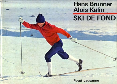 Hans Brunner et Alois Källin, Ski de fond, Payot à Lausanne, 1971.